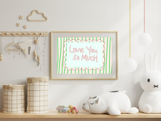 Love You So Much Nursery Print