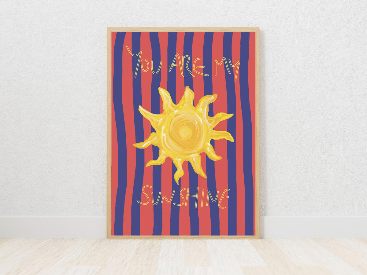 You are my sunshine Print