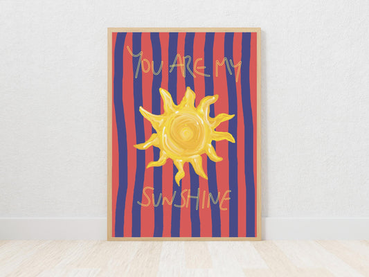 You are my sunshine Print